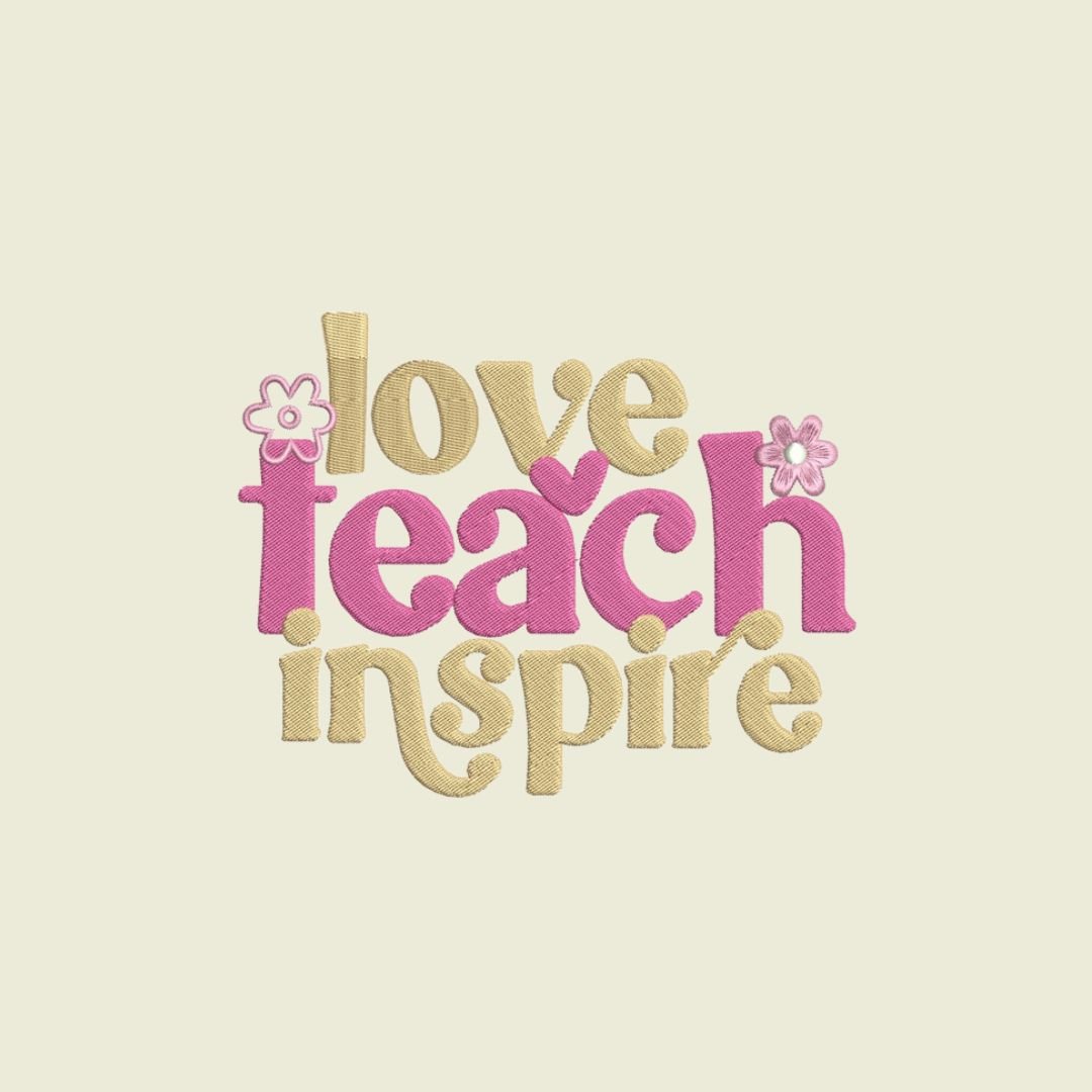 Teach Love Inspire Embroidery Design | Retro Groovy Teacher Quote | Digital Floral File | Inspirational Educator Gift